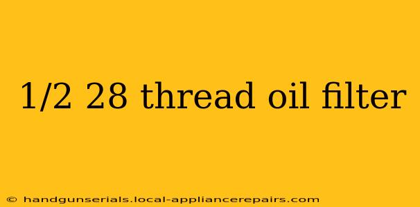 1/2 28 thread oil filter