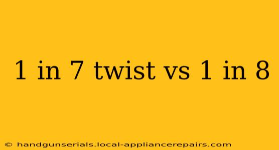 1 in 7 twist vs 1 in 8