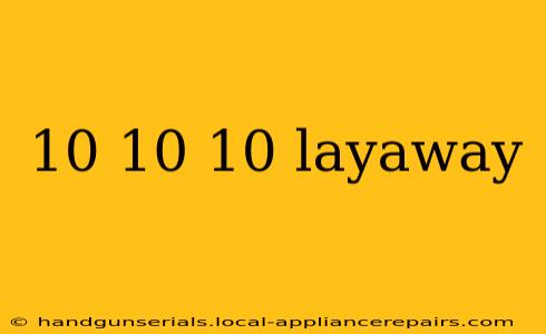 10 10 10 layaway