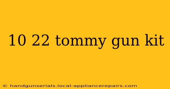 10 22 tommy gun kit