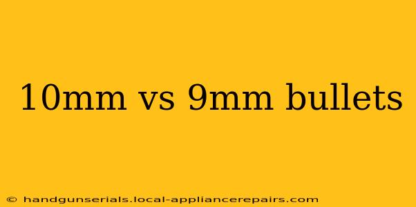 10mm vs 9mm bullets