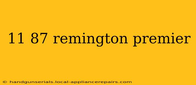 11 87 remington premier