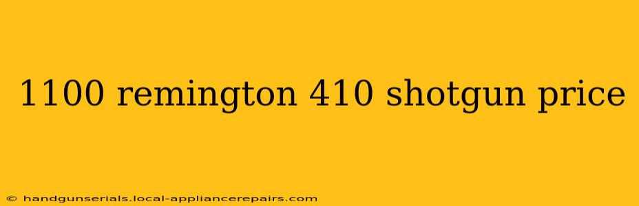 1100 remington 410 shotgun price