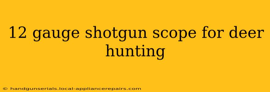 12 gauge shotgun scope for deer hunting