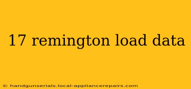 17 remington load data