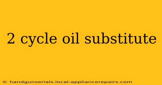 2 cycle oil substitute