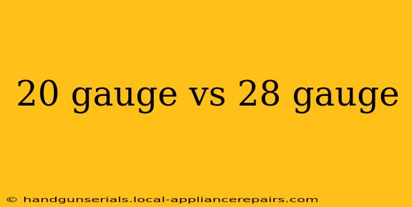 20 gauge vs 28 gauge