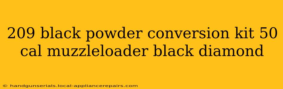 209 black powder conversion kit 50 cal muzzleloader black diamond