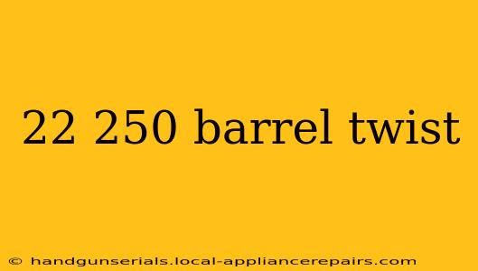 22 250 barrel twist