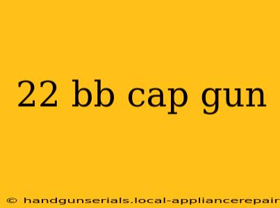 22 bb cap gun