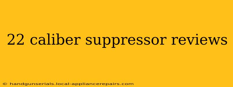 22 caliber suppressor reviews