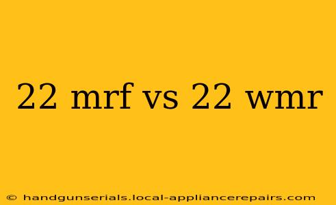 22 mrf vs 22 wmr