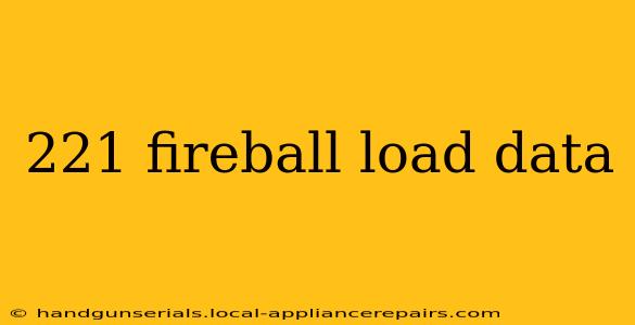 221 fireball load data