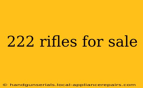 222 rifles for sale