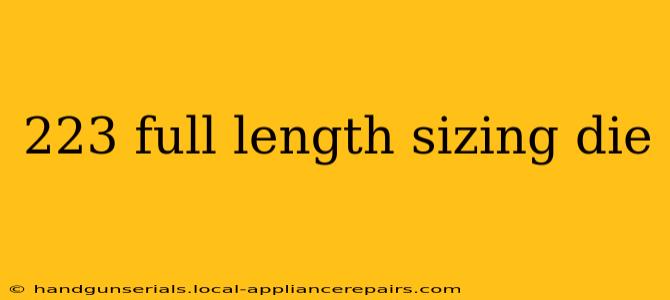 223 full length sizing die