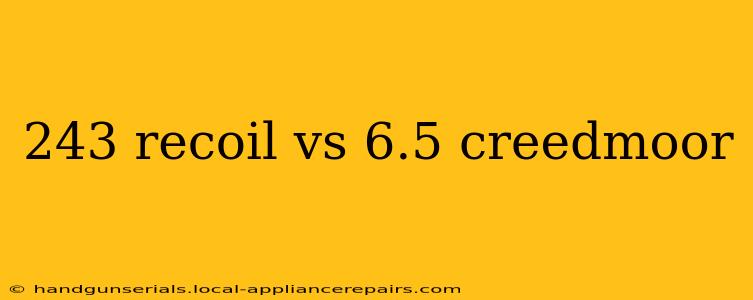 243 recoil vs 6.5 creedmoor