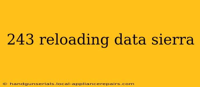 243 reloading data sierra