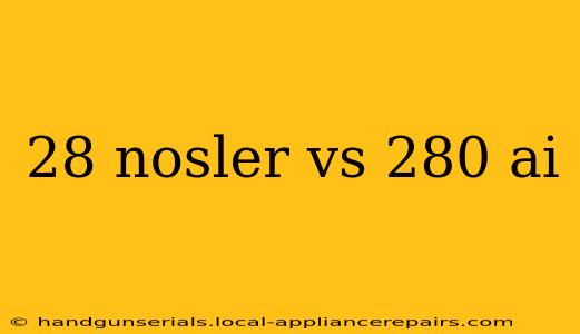 28 nosler vs 280 ai