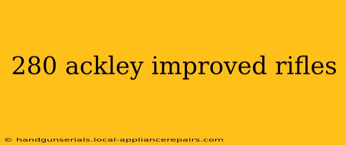 280 ackley improved rifles