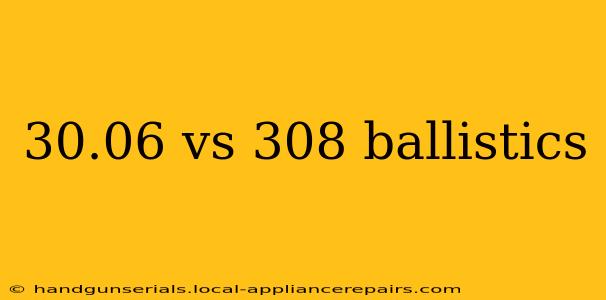 30.06 vs 308 ballistics