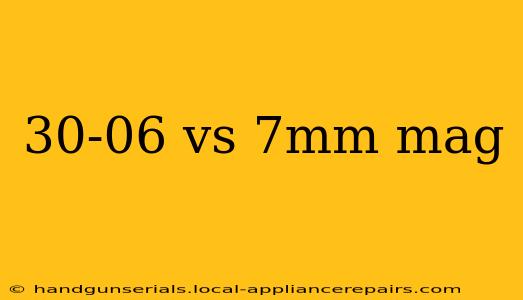 30-06 vs 7mm mag