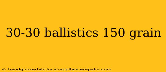 30-30 ballistics 150 grain