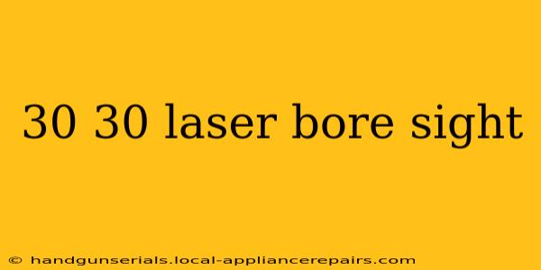 30 30 laser bore sight