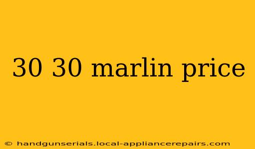 30 30 marlin price