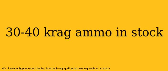 30-40 krag ammo in stock