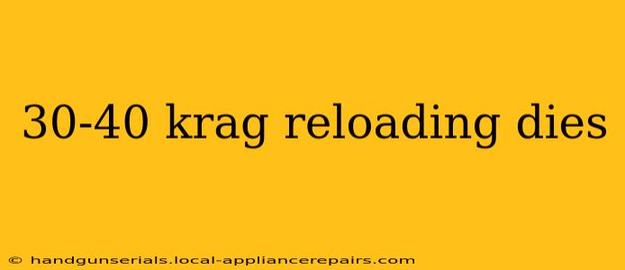 30-40 krag reloading dies