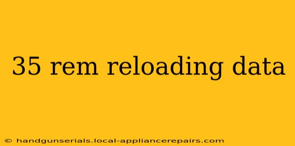 35 rem reloading data