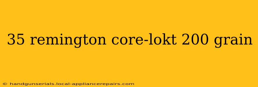 35 remington core-lokt 200 grain