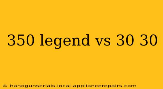 350 legend vs 30 30