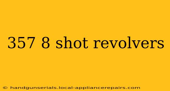 357 8 shot revolvers