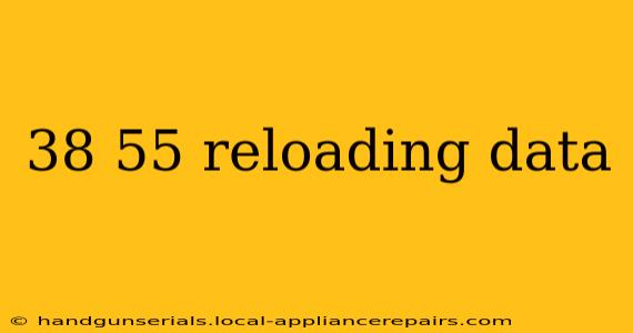 38 55 reloading data