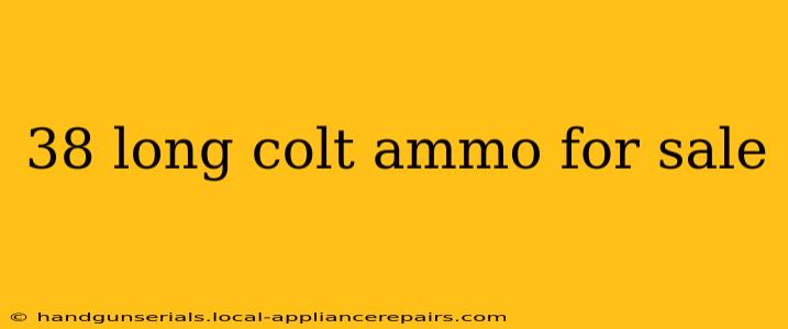 38 long colt ammo for sale