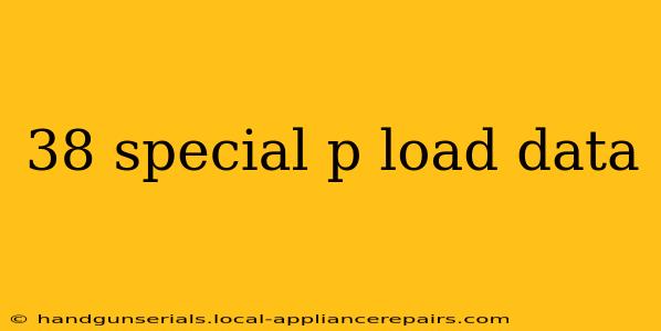 38 special p load data