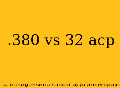 .380 vs 32 acp