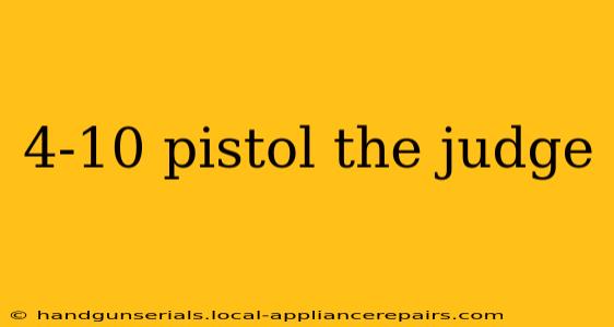 4-10 pistol the judge