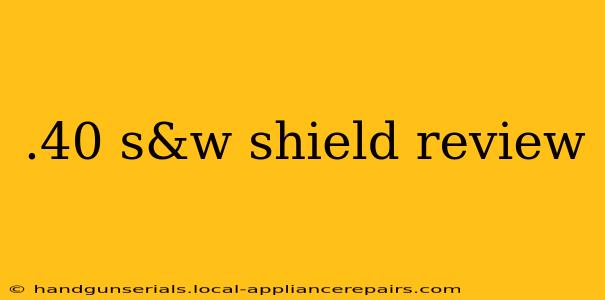 .40 s&w shield review