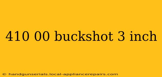 410 00 buckshot 3 inch