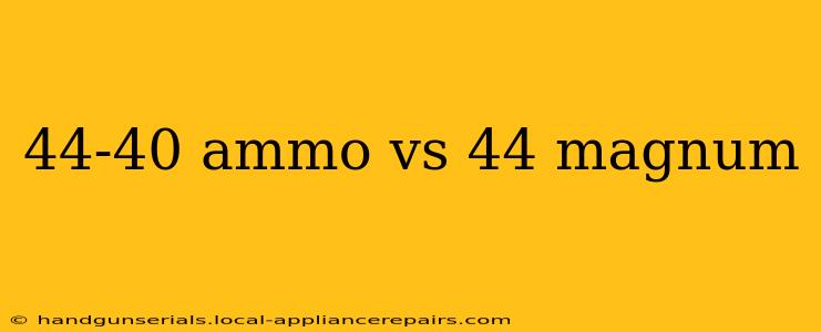 44-40 ammo vs 44 magnum