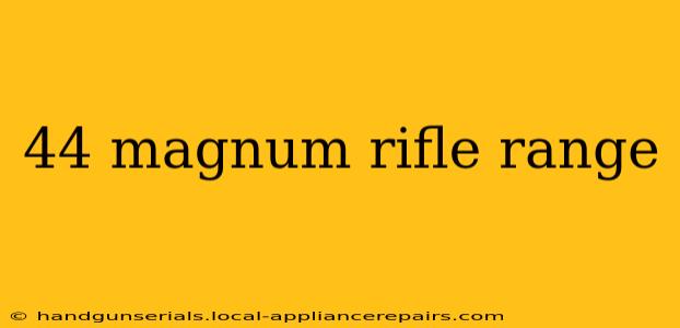 44 magnum rifle range