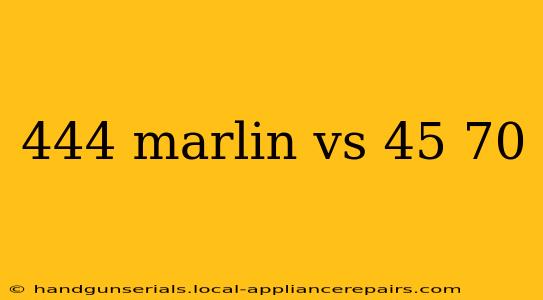 444 marlin vs 45 70