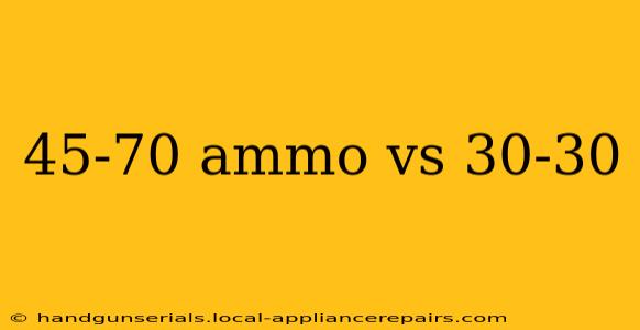 45-70 ammo vs 30-30