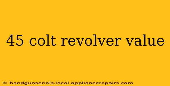 45 colt revolver value