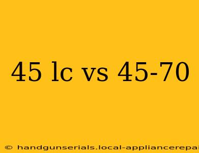 45 lc vs 45-70