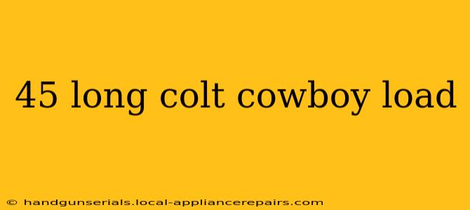 45 long colt cowboy load