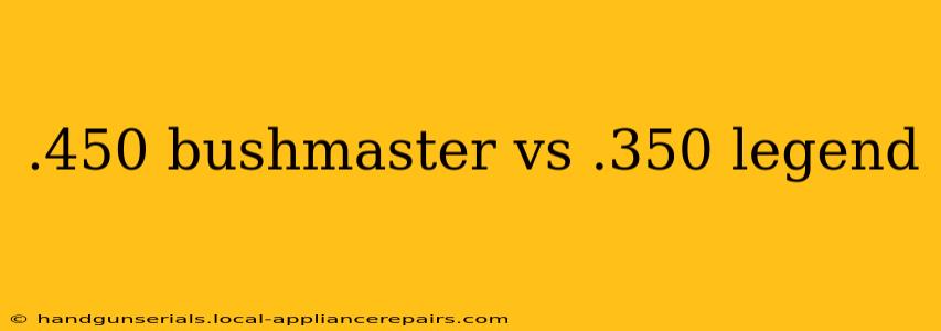 .450 bushmaster vs .350 legend