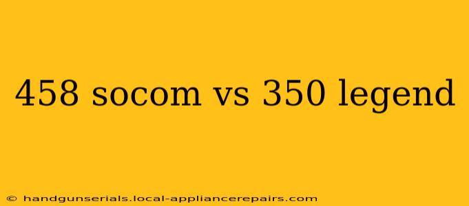 458 socom vs 350 legend